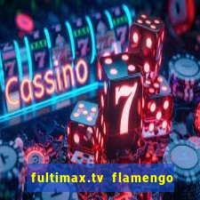 fultimax.tv flamengo ao vivo